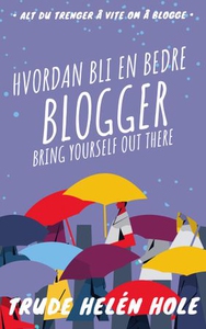 Hvordan bli en bedre blogger (ebok) av Trude