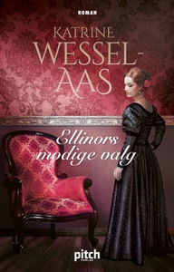 Ellinors modige valg (ebok) av Katrine Wessel