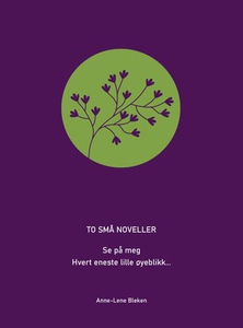 To små noveller (ebok) av Anne-Lene Bleken
