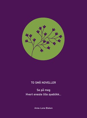 To små noveller (ebok) av Anne-Lene Bleken