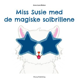 Miss Susie med de magiske solbrillene (ebok) av Anne-Lene Bleken