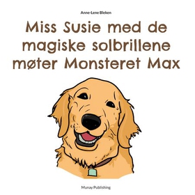 Miss Susie med de magiske solbrillene møter Monsteret Max (ebok) av Anne-Lene Bleken