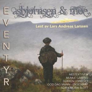 Asbjørnsen & Moe eventyr 7 (lydbok) av P. Chr