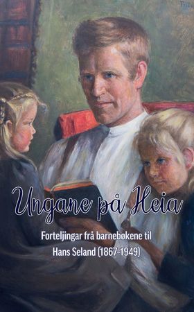 Ungane på heia (ebok) av Hans Seland