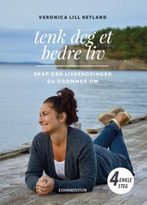 Tenk deg et bedre liv (ebok) av Veronica Lill