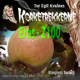 Eros - 2100 (lydbok) av Tor Egil Kvalnes