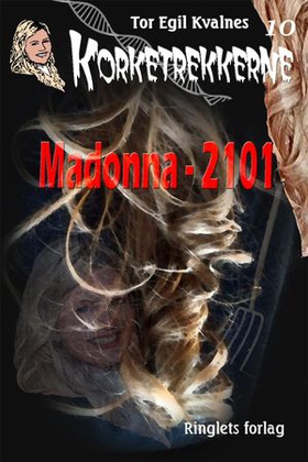 Madonna - 2101 (ebok) av Tor Egil Kvalnes