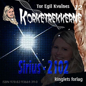 Sirius - 2102 (lydbok) av Tor Egil Kvalnes
