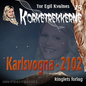 Karlsvogna - 2102 (lydbok) av Tor Egil Kvalnes