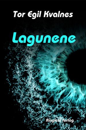 Lagunene (ebok) av Tor Egil Kvalnes