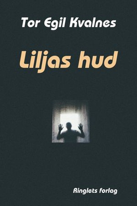 Liljas hud (ebok) av Tor Egil Kvalnes