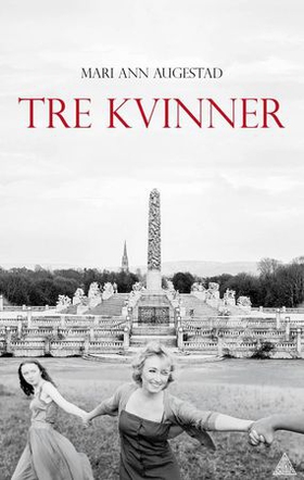 Tre kvinner - roman (ebok) av Mari Ann Augestad