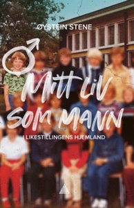 Mitt liv som mann (ebok) av Øystein Stene