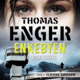 Enkebyen - de bortførte (lydbok) av Thomas Enger