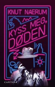 Kyss meg, døden (ebok) av Knut Nærum