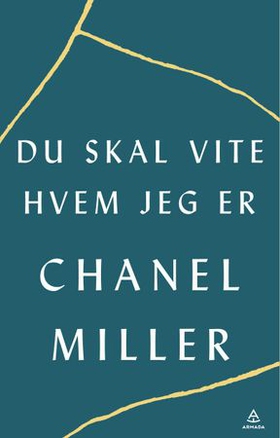 Du skal vite hvem jeg er - en biografi (ebok) av Chanel Miller
