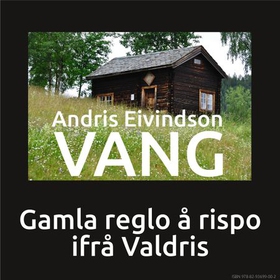 Gamla reglo å rispo ifrå Valdris (lydbok) av Anders Evensen Vang