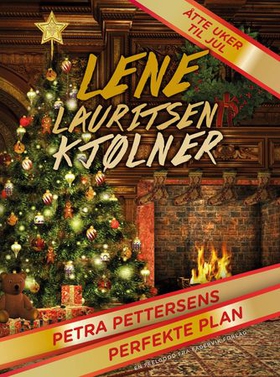 Petra Pettersens perfekte plan - åtte uker til jul : en roman (ebok) av Lene Lauritsen Kjølner