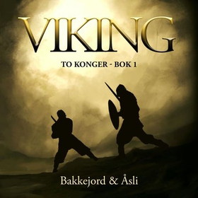 Viking (lydbok) av Tony Bakkejord, Ole Åsli