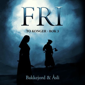 Fri (lydbok) av Tony Bakkejord, Ole Åsli