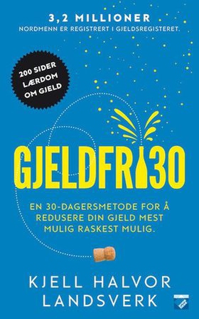 Gjeldfri30 - en 30-dagersmetode for å redusere din gjeld mest mulig raskest mulig (ebok) av Kjell Halvor Landsverk