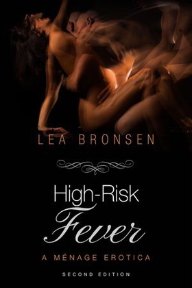 High-risk fever - a ménage erotica (ebok) av Lea Bronsen