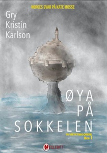 Øya på sokkelen (ebok) av Gry Kristin Karlson