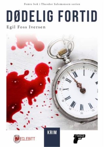 Dødelig fortid (ebok) av Egil Foss Iversen