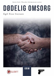 Dødelig omsorg (ebok) av Egil Foss Iversen