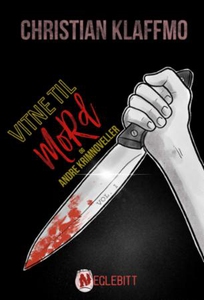 Vitne til mord (ebok) av Christian Klaffmo