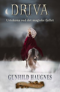Driva (ebok) av Gunhild M. Haugnes