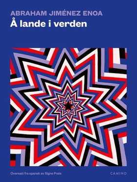 Å lande i verden (ebok) av Abraham Jiménez Enoa