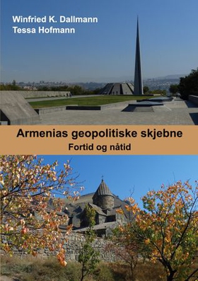 Armenias geopolitiske skjebne - fortid og nåtid (ebok) av Winfried K. Dallmann