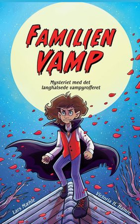 Familien Vamp - mysteriet med det langhalsede vampyrofferet (ebok) av Lars Mæhle