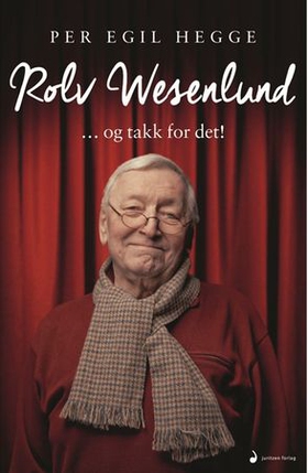 Rolv Wesenlund - - og takk for det! - biografi (ebok) av Per Egil Hegge