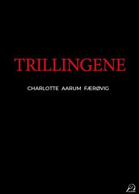 Trillingene (ebok) av Charlotte Aarum Færøvig