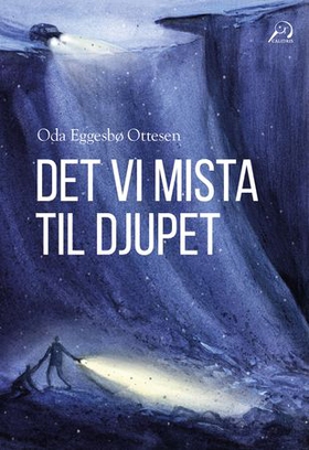 Det vi mista til djupet (ebok) av Oda Eggesbø Ottesen