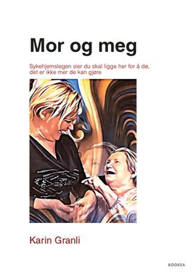 Mor og meg (ebok) av Karin Granli