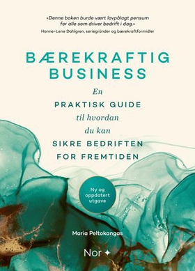 Bærekraftig business - en praktisk guide til hvordan du kan sikre bedriften for fremtiden (ebok) av Maria Peltokangas