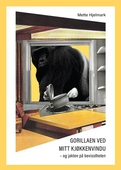 Gorillaen ved mitt kjøkkenvindu