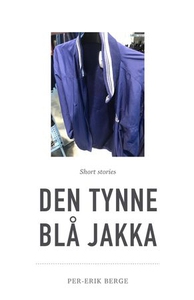 Den tynne blå jakka (ebok) av Per-Erik Berge