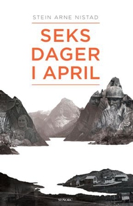 Seks dager i april (ebok) av Stein Arne Nista