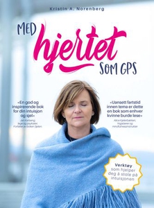 Med hjertet som GPS (ebok) av Kristin A. Nore