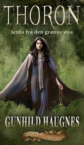 Thoron - jenta fra den grønne øya (ebok) av Gunhild M. Haugnes