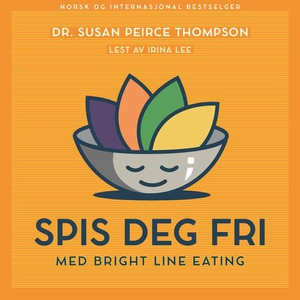 Spis deg fri (lydbok) av Susan Peirce Thompso