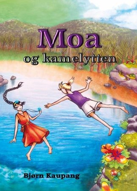 Moa og kamelytten (ebok) av Bjørn Kaupang