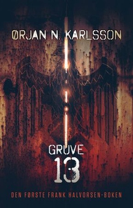 Gruve 13 (ebok) av Ørjan N. Karlsson