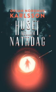 Huset mellom natt og dag (ebok) av Ørjan N. K