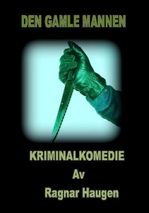 Den gamle mannen (ebok) av Ragnar Haugen
