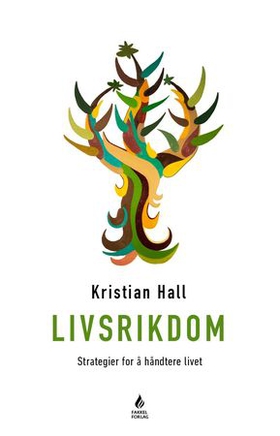 Livsrikdom - strategier for å håndtere livet (ebok) av Kristian Hall